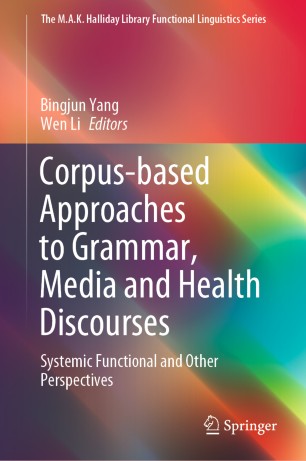 Corpus-based Approaches to Grammar, Media and Health Discourses Systemic Functional and Other Perspectives