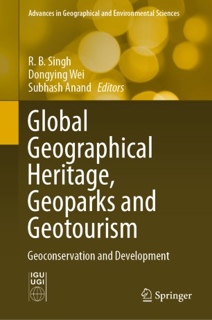 Global Geographical Heritage, Geoparks and Geotourism : Geoconservation and Development