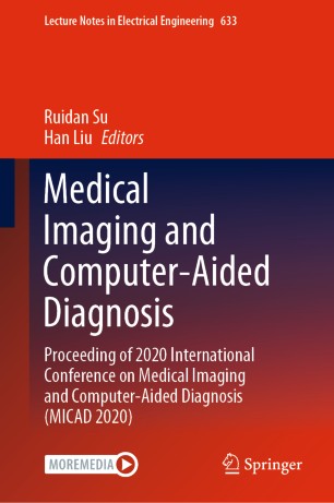 Medical imaging and computer-aided diagnosis : proceeding of 2020 International Conference on Medical Imaging and Computer-Aided Diagnosis (MICAD 2020)