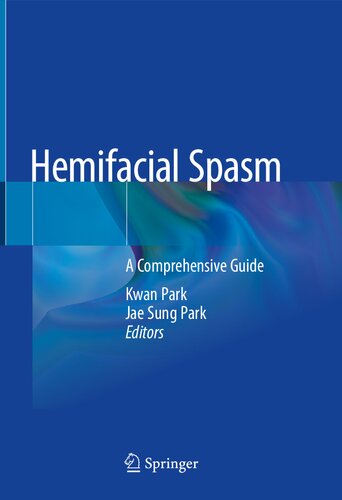 Hemifacial spasm : a comprehensive guide