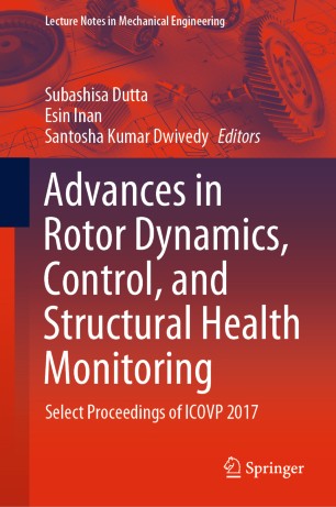 Advances in Rotor Dynamics, Control, and Structural Health Monitoring Select Proceedings of ICOVP 2017