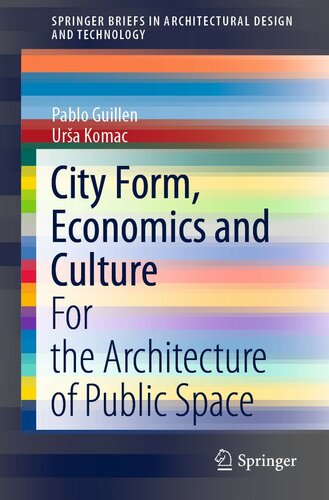 City Form, Economics and Culture For the Architecture of Public Space