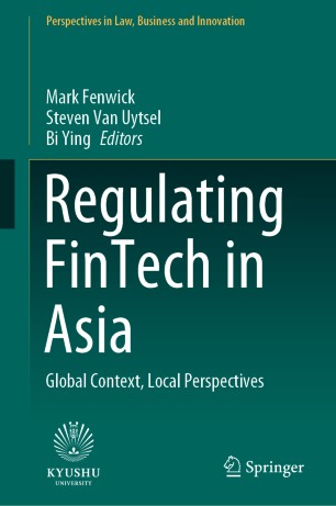 Regulating FinTech in Asia : global context, local perspectives