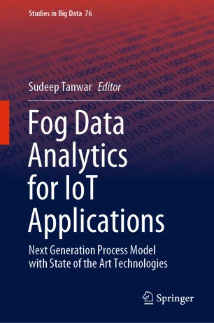 Fog Data Analytics for IoT Applications Next Generation Process Model with State of the Art Technologies