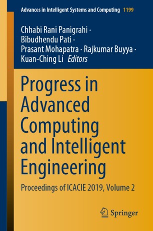 Progress in advanced computing and intelligent engineering : proceedings of ICACIE 2019. Volume 2