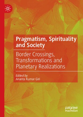 Pragmatism, spirituality and society : border crossings, transformations and planetary realizations