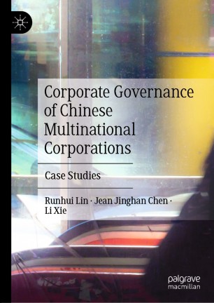 Corporate Governance of Chinese Multinational Corporations : Case Studies