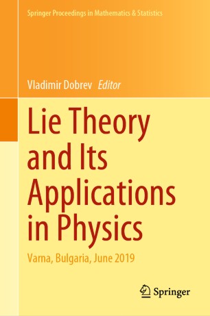 Lie Theory and Its Applications in Physics Varna, Bulgaria, June 2019