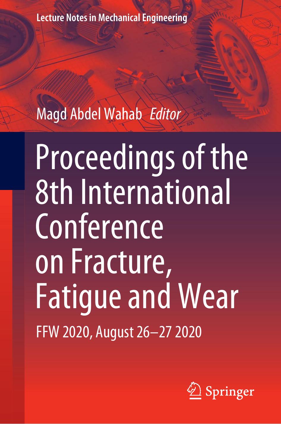 Proceedings of the 8th International Conference on Fracture, Fatigue and Wear : FFW 2020, August 26-27 2020