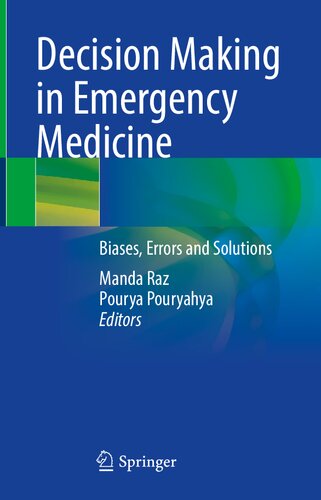 Decision Making in Emergency Medicine Biases, Errors and Solutions