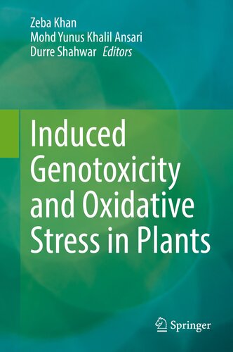 Induced genotoxicity and oxidative stress in plants