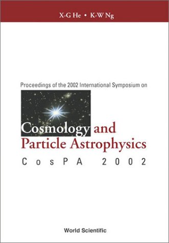 Cosmology and Particle Astrophysics, Proceedings of the 2002 International Symposium on Cospa 2002