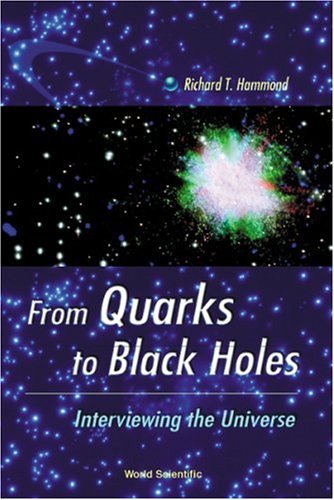 From Quarks to Black Holes : Interviewing the Universe.