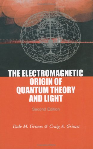 The Electromagnetic Origin of Quantum Theory and Light