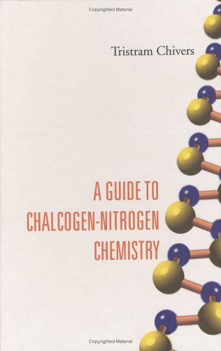 A Guide to Chalcogen-Nitrogen Chemistry