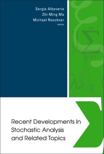 Recent Developments In Stochastic Analysis And Related Topics