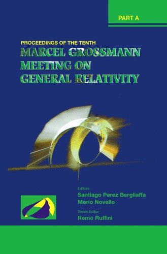 The tenth Marcel Grossmann meeting : on recent developments in theoretical and experimental general relativity, gravitation and relativistic field theories : proceedings of the MG10 meeting held at Brazilian Center for Research in Physics (CBPF), Rio de Janeiro, Brazil, 20-26 July 2003