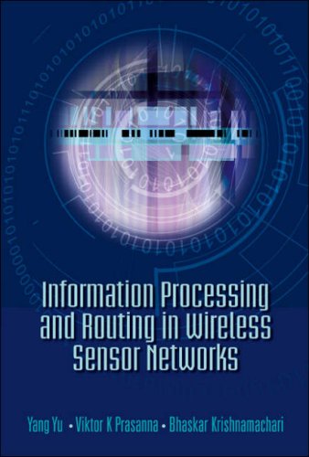 Information Processing and Routing in Wireless Sensor Networks