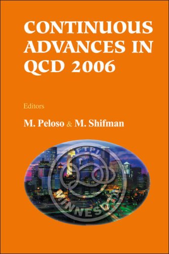 Continuous Advances In Qcd 2006 : Proceedings of the Conference.