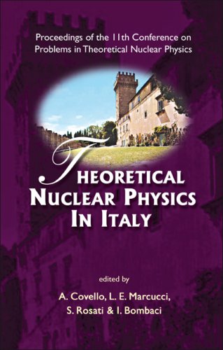 Theoretical nuclear physics in Italy : proceedings of the 11th Conference on Problems in Theoretical Nuclear Physics : Cortona, Italy, 11-14 October 2006