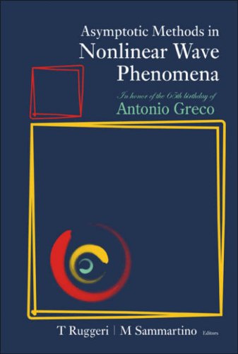 Asymptotic Methods In Nonlinear Wave Phenomena : In Honor Of The 65th Birthday Of Antonio Greco.