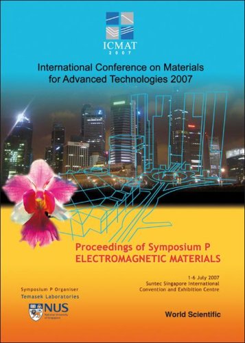 Electromagnetic materials proceedings of Symposium P : 1-6 July 2007, Suntec, Singapore