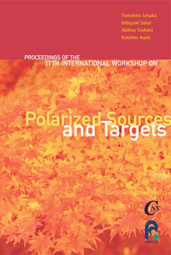 Polarized Sources And Targets : Proceedings of the Eleventh International Workshop.