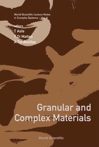 Granular and complex materials : [these lecture notes present invited lectures and selected contributions from the 20th Canberra International Physics Summer School and Workshop on Granular Materials, held at the Asutralian National University in Canberra, between the 4th and the 8th of December 2006]