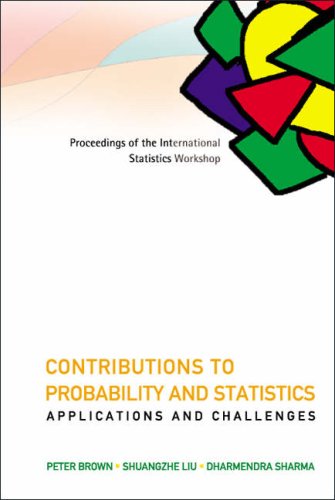 Contributions to probability and statistics : applications and challenges : proceedings of the International Statistics Workshop, University of Canberra, 4-5 April 2005