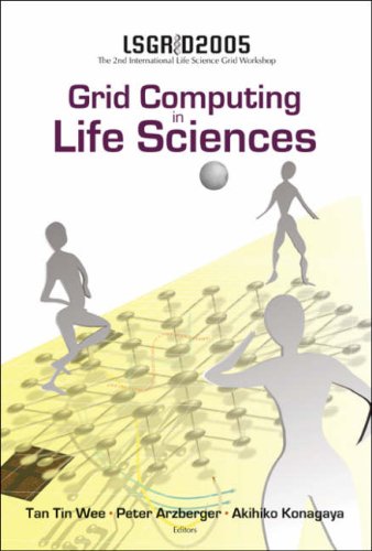 Grid Computing in the Life Science : Proceedings of the 2nd International Life Science Grid Workshop, LSGRID 2005.