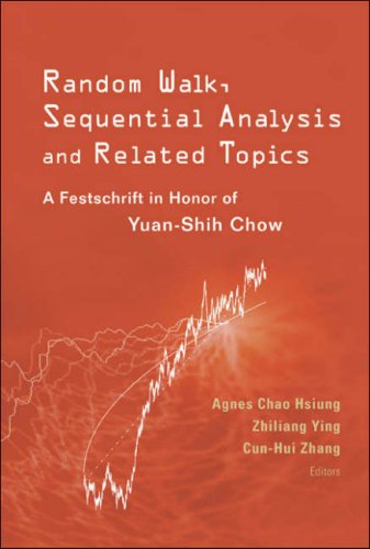 Random walk, sequential analysis and related topics : a Festschrift in honor of Yuan-Shih Chow