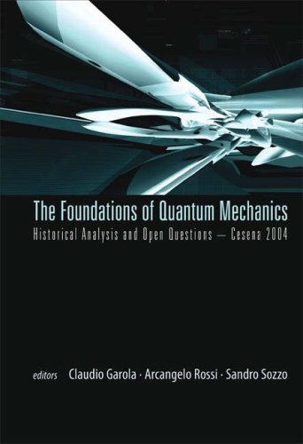 The Foundations of Quantum Mechanics, Historical Analysis and Open Questions - Cesena 2004 : Cesena, Italy, 4-9 Ocober 2004