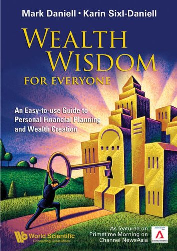 Wealth wisdom for everyone : an easy-to-use guide to personal financial planning and wealth creation