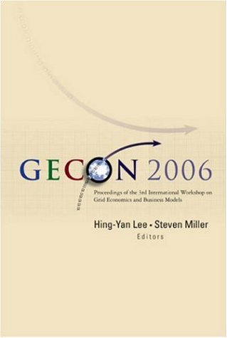 GECON 2006 : proceedings of the 3rd International Workshop on Grid Economics and Business Models, Singapore, 16 May 2006