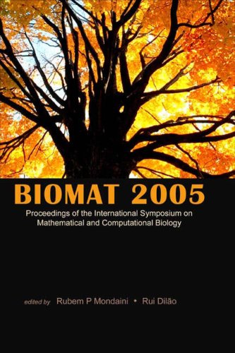 BIOMAT 2005 : proceedings of the International Symposium on Mathematical and Computational Biology, Rio de Janeiro, Brazil, 3-8 December 2005