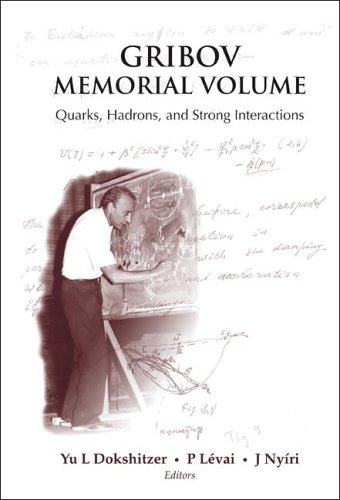 Gribov Memorial Volume : Quarks, Hadrons and Strong Interactions - Proceedings of the Memorial Workshop Devoted to the 75th Birthday of V N Gribov.