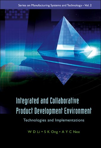 Integrated and collaborative product development environment : technologies and implementations