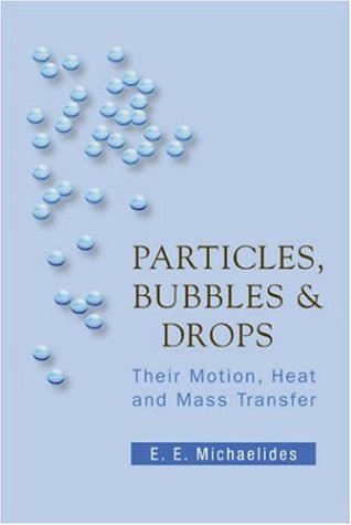 Particles, bubbles & drops : their motion, heat and mass transfer