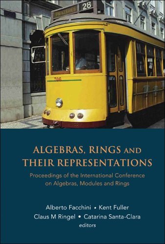 Algebras, rings and their representations : proceedings of the International Conference on Algebras, Modules and Rings, Lisbon, Portugal, 14-18 July 2003