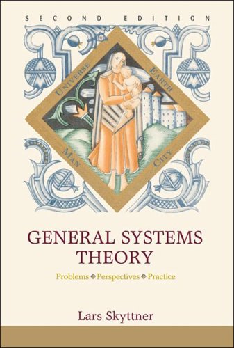 General Systems Theory : Problems, Perspectives, Practice.