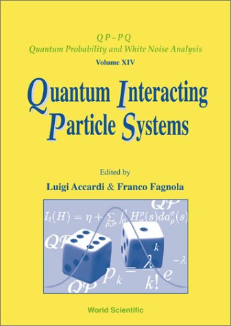 Quantum interacting particle systems : lecture notes of the Volterra-CIRM International School, Trento, Italy, 23-29 September 2000