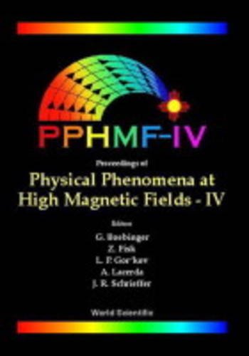 Proceedings of Physical Phenomena at High Magnetic Fields-IV : Santa Fe, New Mexico, USA, 19-25 October 2001