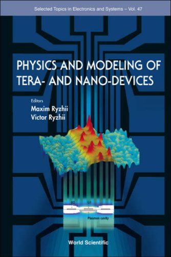 Physics And Modeling Of Tera  And Nano Devices (Selected Topics In Eletronics And Systems)