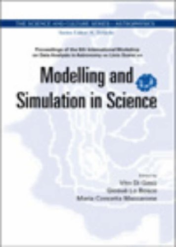 Modelling and Simulation in Science - Proceedings of the 6th International Workshop on Data Analysis in Astronomy &quot;Livio Scarsi&quot;