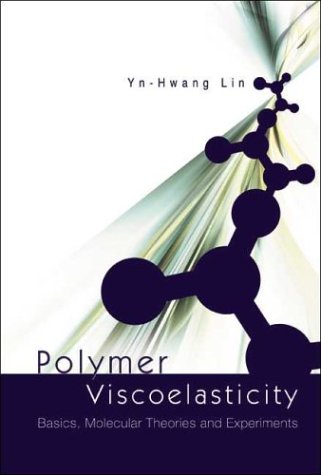 Polymer viscoelasticity : basics, molecular theories, and experiments