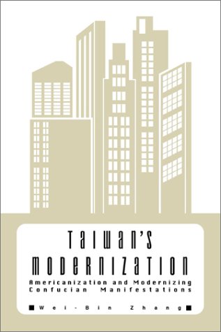 Taiwan's modernization : Americanization and modernizing Confucian manifestations
