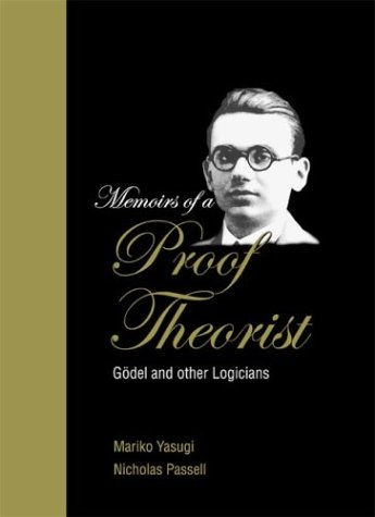 Memoirs of a proof theorist : Gödel and other logicians