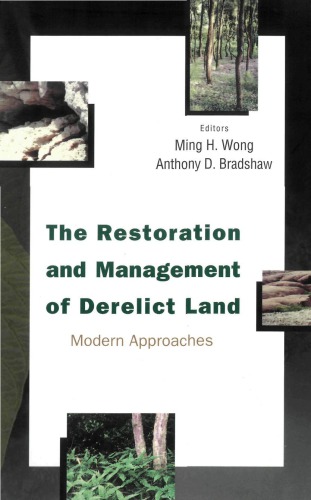 The Restoration and Management of Derelict Land : Modern Approaches.