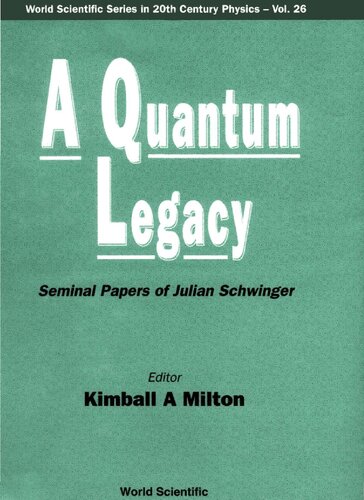 Quantum legacy : seminal papers of Julian Schwinger