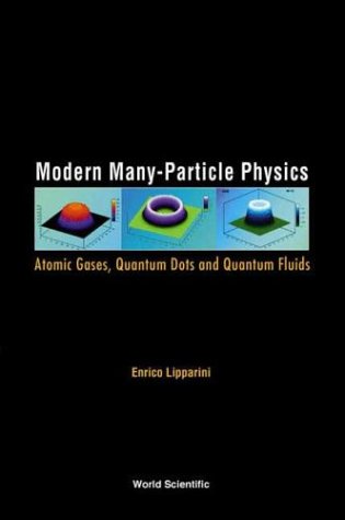 Modern many-particle physics : atomic gases, quantum dots and quantum fluids